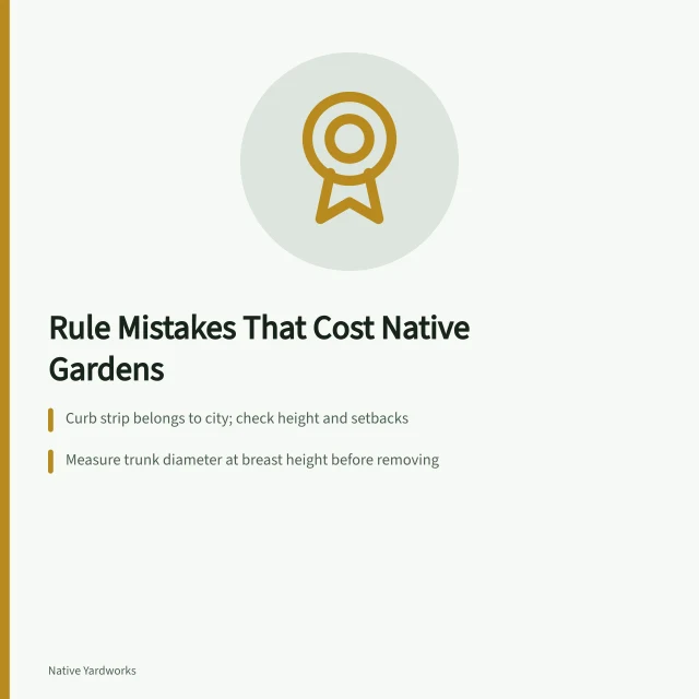 Card listing native garden rule mistakes: curb strips, protected trees, verbal approvals. Building a plan for native garden mistakes rules: removing a protected tree