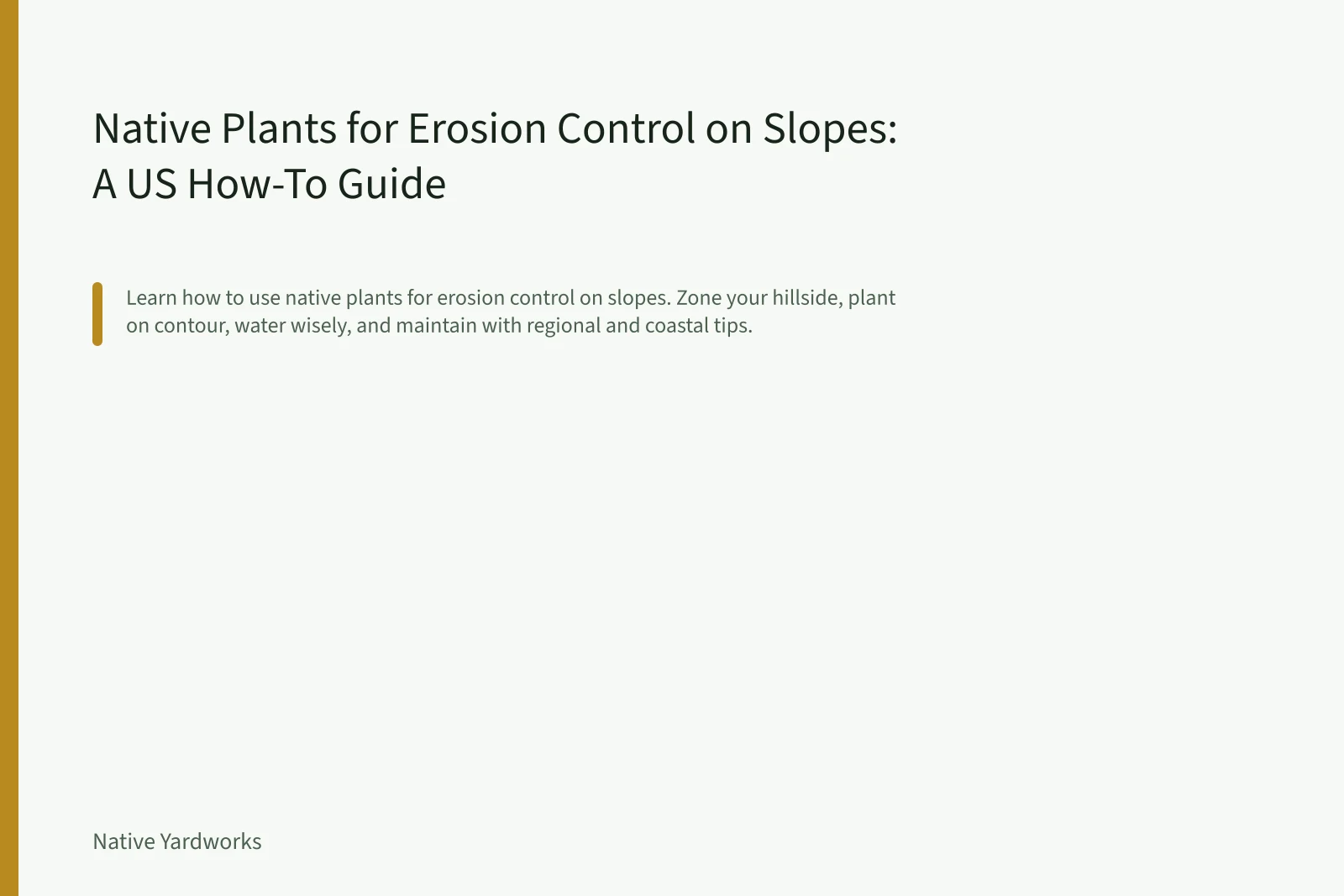 Native plant plugs on contour lines across a hillside slope with coir wattles. Native Plants for Erosion Control on Slopes: A US How-To Guide