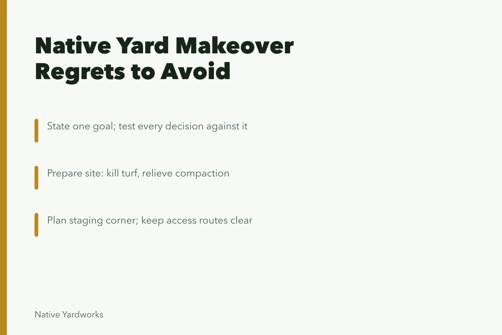 Checklist for native yard makeover: goal, preparation, access, staging. Auditing native yard makeovers lessons: losing access